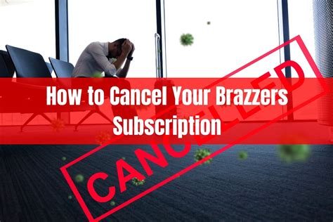 cancel brazzers subscription|How to Cancel Brazzers Membership: A Comprehensive Guide